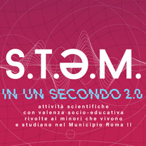 S.T.E.M. in un SECONDO 2.0 S.T.E.M. in un SECONDO 2.0